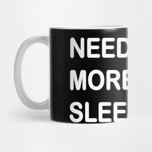 Need More Sleep Mug